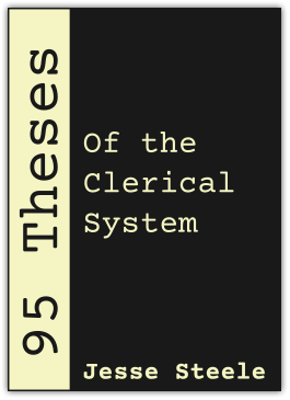 95 Theses of the Clerical System